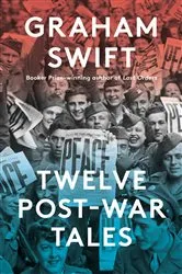 Book cover of Twelve Post-War Tales by Graham Swift