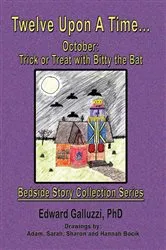 Book cover of Twelve Upon A Time... October: Trick or Treat with Bitty the Bat Bedside Story Collection Series by Edward Galluzzi