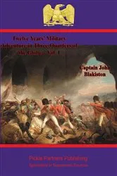 Book cover of Twelve Years’ Military Adventure in Three-Quarters of the Globe – Vol. I by Captain John Blakiston