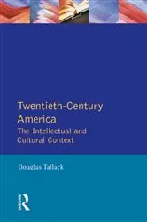 Book cover of Twentieth-Century America by Douglas Tallack