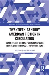 Book cover of Twentieth-Century American Fiction in Circulation by Matthew Vechinski
