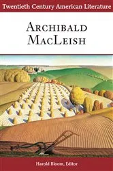 Book cover of Twentieth Century American Literature: Archibald MacLeish by Harold Bloom