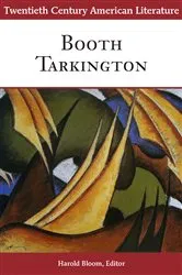 Book cover of Twentieth Century American Literature: Booth Tarkington by Harold Bloom
