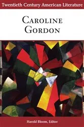 Book cover of Twentieth Century American Literature: Caroline Gordon by Harold Bloom