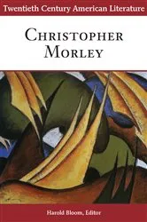 Book cover of Twentieth Century American Literature: Christopher Morley by Harold Bloom