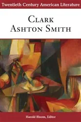 Book cover of Twentieth Century American Literature: Clark Ashton Smith by Harold Bloom