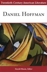 Book cover of Twentieth Century American Literature: Daniel Hoffman by Harold Bloom