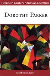 Book cover of Twentieth Century American Literature: Dorothy Parker by Harold Bloom