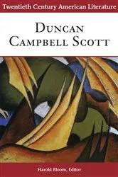 Book cover of Twentieth Century American Literature: Duncan Campbell Scott by Harold Bloom