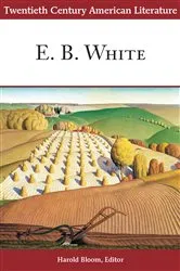 Book cover of Twentieth Century American Literature: E. B. White by Harold Bloom