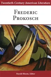 Book cover of Twentieth Century American Literature: Frederic Prokosch by Harold Bloom