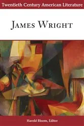 Book cover of Twentieth Century American Literature: James Wright by Harold Bloom