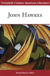 Book cover of Twentieth Century American Literature: John Hawkes by Harold Bloom