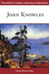 Book cover of Twentieth Century American Literature: John Knowles by Harold Bloom