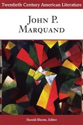 Book cover of Twentieth Century American Literature: John P. Marquand by Harold Bloom