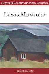 Book cover of Twentieth Century American Literature: Lewis Mumford by Harold Bloom