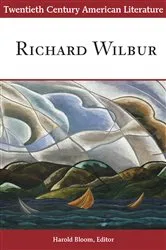 Book cover of Twentieth Century American Literature: Richard Wilbur by Harold Bloom