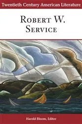 Book cover of Twentieth Century American Literature: Robert W. Service by Harold Bloom