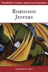 Book cover of Twentieth Century American Literature: Robinson Jeffers by Harold Bloom