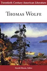 Book cover of Twentieth Century American Literature: Thomas Wolfe by Harold Bloom
