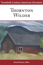 Book cover of Twentieth Century American Literature: Thornton Wilder by Harold Bloom