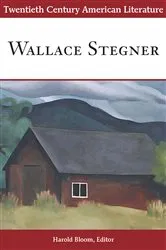Book cover of Twentieth Century American Literature: Wallace Stegner by Harold Bloom