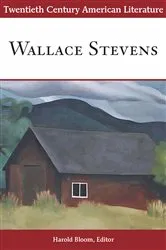 Book cover of Twentieth Century American Literature: Wallace Stevens by Harold Bloom