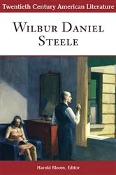 Book cover of Twentieth Century American Literature: Wilbur Daniel Steele by Harold Bloom