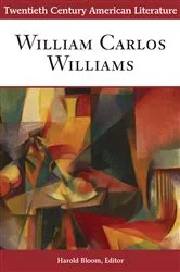 Book cover of Twentieth Century American Literature: William Carlos Williams by Harold Bloom