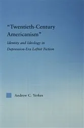Book cover of Twentieth-Century Americanism by Andrew Yerkes