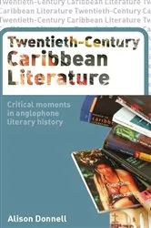 Book cover of Twentieth-Century Caribbean Literature by Alison Donnell