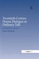 Book cover of Twentieth-Century Drama Dialogue as Ordinary Talk by Susan Mandala