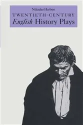 Book cover of Twentieth-Century English History Plays by Niloufer Harben