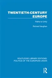 Book cover of Twentieth-Century Europe by Richard Vaughan