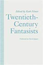 Book cover of Twentieth-Century Fantasists by Kath Filmer