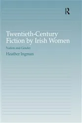 Book cover of Twentieth-Century Fiction by Irish Women by Heather Ingman