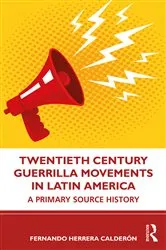 Book cover of Twentieth Century Guerrilla Movements in Latin America by Fernando Herrera Calderón