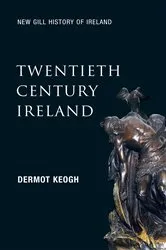 Book cover of Twentieth-Century Ireland (New Gill History of Ireland 6) by Dermot Keogh