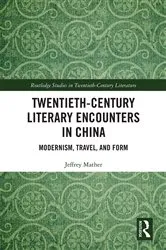 Book cover of Twentieth-Century Literary Encounters in China by Jeffrey Mather