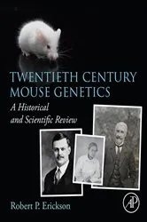 Book cover of Twentieth Century Mouse Genetics by Robert P. Erickson