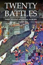 Book cover of Twenty Battles That Shaped Medieval Europe by Unknown