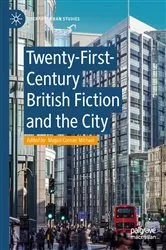 Book cover of Twenty-First-Century British Fiction and the City by Magali Cornier Michael