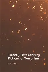 Book cover of Twenty-First Century Fictions of Terrorism by Arin Keeble
