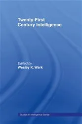 Book cover of Twenty-First Century Intelligence by Wesley K. Wark