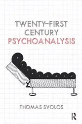 Book cover of Twenty-First Century Psychoanalysis by Thomas Svolos