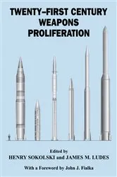 Book cover of Twenty-First Century Weapons Proliferation by James M. Ludes