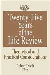 Book cover of Twenty-Five Years of the Life Review by Robert Disch