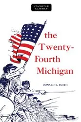 Book cover of Twenty-Fourth Michigan by Donald L. Smith