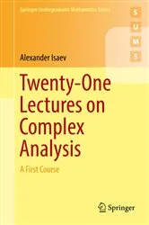 Book cover of Twenty-One Lectures on Complex Analysis by Alexander Isaev