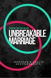 Book cover of Twenty Secrets to an Unbreakable Marriage by Jonathan Shuttlesworth